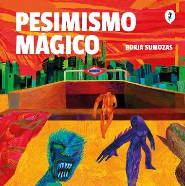 Pesimismo mágico | 9788418347993 | Sumozas, Borja | Librería Castillón - Comprar libros online Aragón, Barbastro