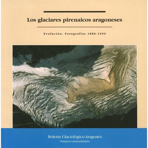 GLACIARES PIRENAICOS ARAGONESES, LOS (EVOLUCION FOTOGRAFIAS) | 9788495005250 | Biarge, Fernando | Librería Castillón - Comprar libros online Aragón, Barbastro