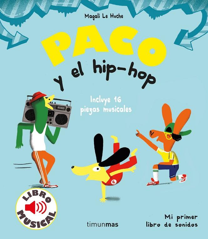 Paco y el hip-hop. Libro musical | 9788408221203 | Le Huche, Magali | Librería Castillón - Comprar libros online Aragón, Barbastro
