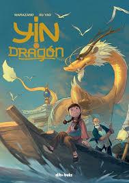 Yin y el dragón | 9788417294380 | Marazano, Richard;Yao, Xu | Librería Castillón - Comprar libros online Aragón, Barbastro