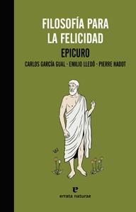 FILOSOFÍA PARA LA FELICIDAD | 9788415217558 | Epicuro; García Gual, Carlos | Librería Castillón - Comprar libros online Aragón, Barbastro