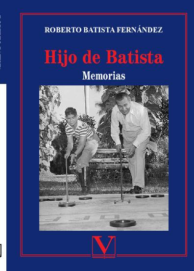Hijo de Batista | 9788413375144 | Batista Fernández, Roberto | Librería Castillón - Comprar libros online Aragón, Barbastro