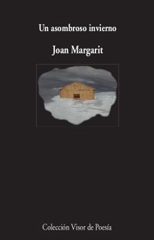 Un asombroso invierno | 9788498953275 | Margarit, Joan | Librería Castillón - Comprar libros online Aragón, Barbastro