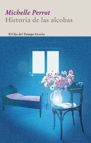 HISTORIA DE LAS ALCOBAS | 9788498414592 | PERROT, MICHELLE | Librería Castillón - Comprar libros online Aragón, Barbastro