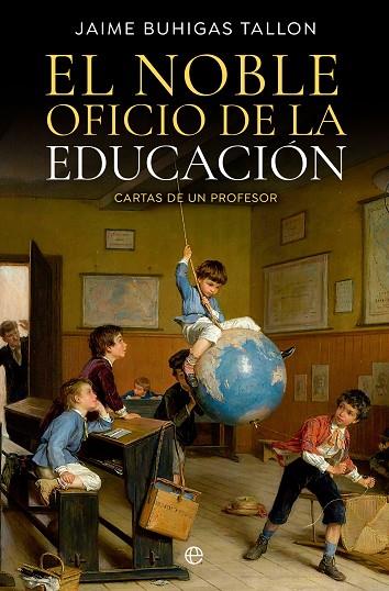 El noble oficio de la educación | 9788413845449 | Buhigas Tallon, Jaime | Librería Castillón - Comprar libros online Aragón, Barbastro