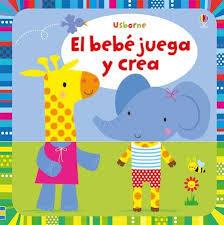 EL BEBE JUEGA Y CREA | 9781474956055 | AAVV | Librería Castillón - Comprar libros online Aragón, Barbastro