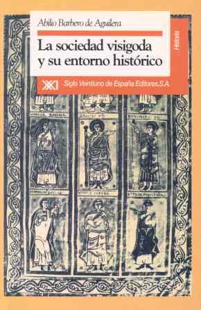 La sociedad visigoda y su entorno histórico | 9788432307553 | Barbero, Abilio | Librería Castillón - Comprar libros online Aragón, Barbastro