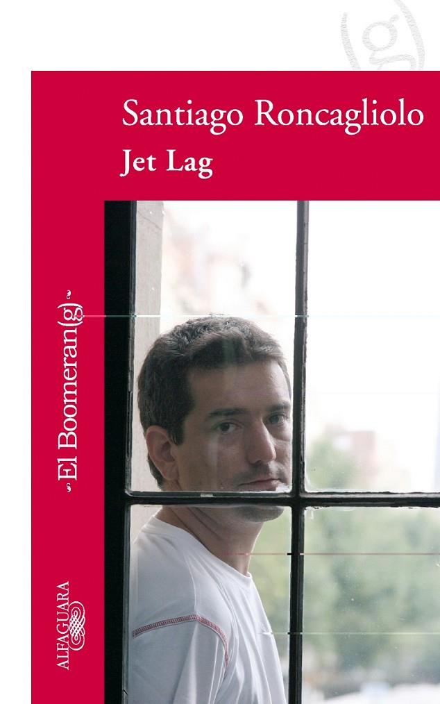 JET LAG | 9788420471662 | RONCAGLIOLO, SANTIAGO | Librería Castillón - Comprar libros online Aragón, Barbastro
