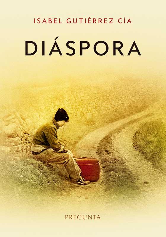 Diáspora | 9788417532833 | Gutiérrez Cía, Isabel | Librería Castillón - Comprar libros online Aragón, Barbastro
