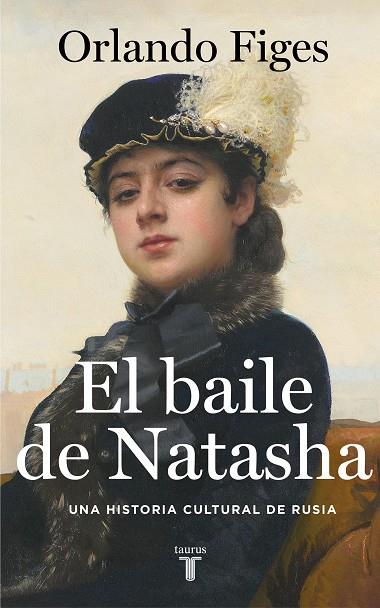 El baile de Natasha | 9788430624263 | Figes, Orlando | Librería Castillón - Comprar libros online Aragón, Barbastro