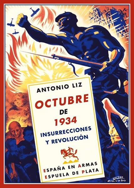 OCTUBRE DE 1934 : INSURRECCIONES Y REVOLUCION | 9788496956452 | LIZ VAZQUEZ, ANTONIO | Librería Castillón - Comprar libros online Aragón, Barbastro