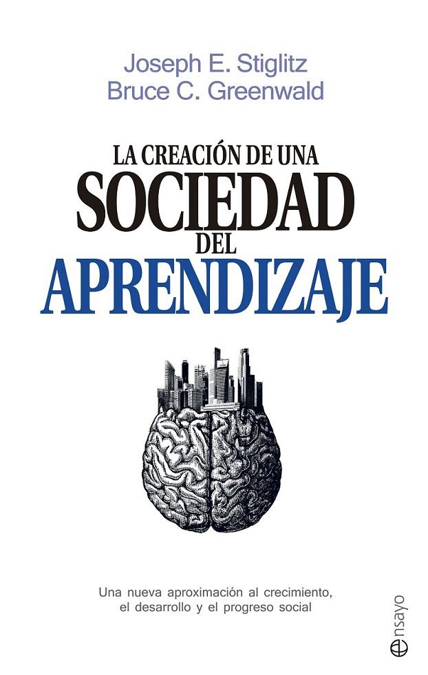 La creación de una sociedad del aprendizaje | 9788490605639 | Stiglitz, Joseph E./Greenwald, Bruce C. | Librería Castillón - Comprar libros online Aragón, Barbastro