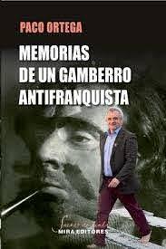 Memorias de un gamberro antifranquista | 9788484655671 | Ortega, Paco | Librería Castillón - Comprar libros online Aragón, Barbastro