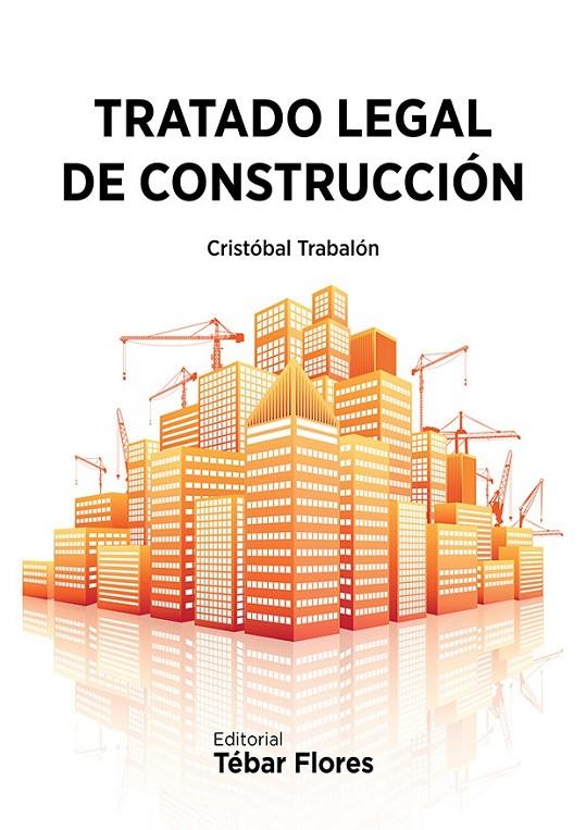 TRATADO LEGAL DE CONSTRUCCIÓN | 9788473604918 | TRABALÓN CARRICONDO, CRISTÓBAL | Librería Castillón - Comprar libros online Aragón, Barbastro