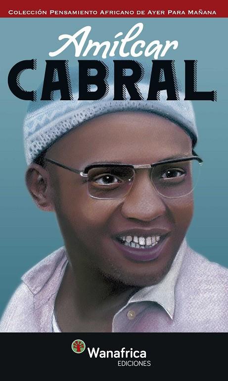 Amilcar Cabral | 9788494415456 | Wanafrica, Ediciones | Librería Castillón - Comprar libros online Aragón, Barbastro
