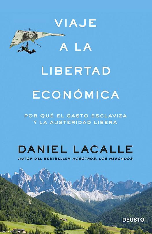Viaje a la libertad económica | 9788423417391 | Lacalle, Daniel | Librería Castillón - Comprar libros online Aragón, Barbastro