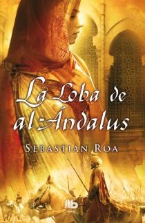 La loba de al Andalus | 9788498728798 | ROA, SEBASTIAN | Librería Castillón - Comprar libros online Aragón, Barbastro