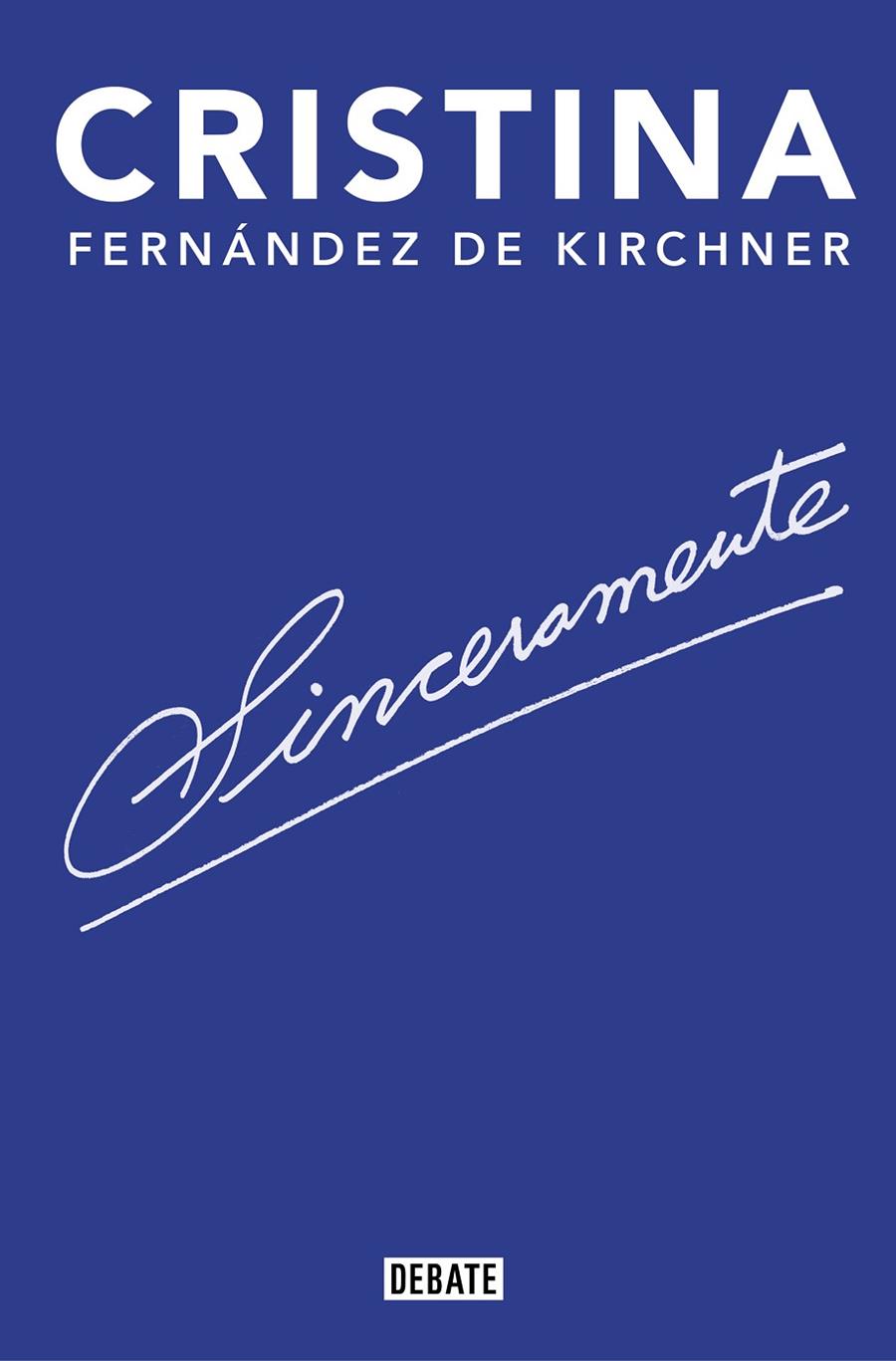 Sinceramente | 9788418006142 | Fernández de Kirchner, Cristina | Librería Castillón - Comprar libros online Aragón, Barbastro