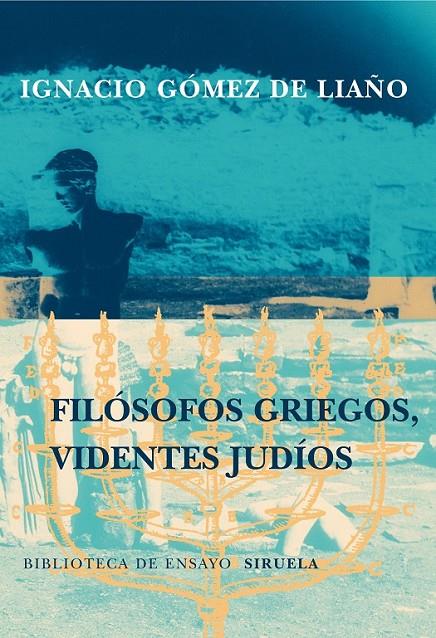 FILOSOFOS GRIEGOS VIDENTES JUDIOS | 9788478445011 | GOMEZ DE LIAÑO, IGNACIO | Librería Castillón - Comprar libros online Aragón, Barbastro