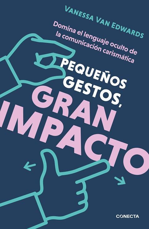 Pequeños gestos, gran impacto | 9788417992774 | Van Edwards, Vanessa | Librería Castillón - Comprar libros online Aragón, Barbastro