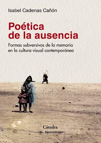 Poética de la ausencia | 9788437639765 | Cadenas Cañón, Isabel | Librería Castillón - Comprar libros online Aragón, Barbastro