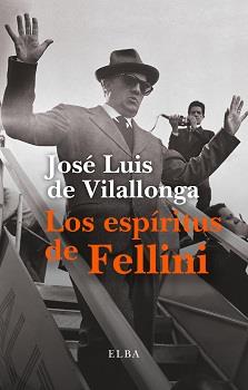 Espíritus de Fellini, Los | 9788412107593 | de Vilallonga, José Luis | Librería Castillón - Comprar libros online Aragón, Barbastro
