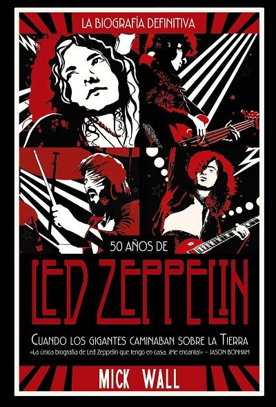 Led Zeppelin: Cuando los gigantes caminaban sobre la tierra | 9788491816843 | Wall, Mick | Librería Castillón - Comprar libros online Aragón, Barbastro