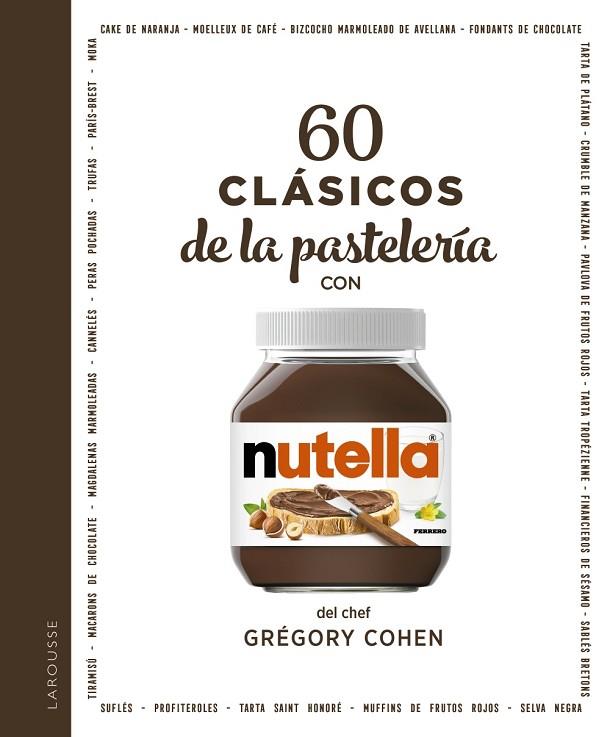 60 clásicos de la pastelería con NUTELLA® | 9788418473579 | Cohen, Grégory | Librería Castillón - Comprar libros online Aragón, Barbastro