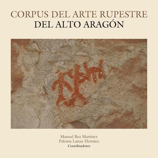 Corpus del arte rupestre del Alto Aragón | 9788481272987 | BEA MARTINEZ, Manuel ; MANAU HERNÁEZ, Paloma | Librería Castillón - Comprar libros online Aragón, Barbastro