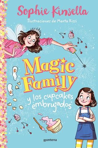 MAGIC FAMILY y los cupcakes embrujados (Magic Family 1) | 9788418318474 | Kinsella, Sophie | Librería Castillón - Comprar libros online Aragón, Barbastro