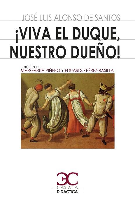 ¡Viva el Duque, nuestro dueño! | 9788497408530 | Alonso de Santos, José Luis | Librería Castillón - Comprar libros online Aragón, Barbastro