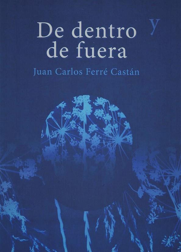 De dentro y de fuera | 9788409023424 | Ferré Castán, Juan Carlos | Librería Castillón - Comprar libros online Aragón, Barbastro