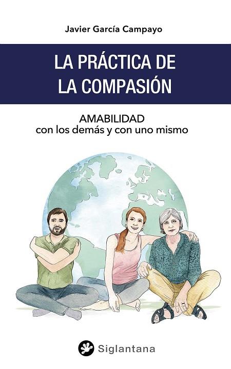 PRACTICA DE LA COMPASION, LA. | 9788494996269 | GARCIA CAMPAYO, JAVIER | Librería Castillón - Comprar libros online Aragón, Barbastro
