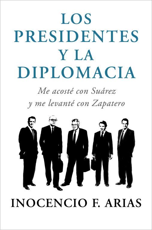 presidentes y la diplomacia, Los | 9788401347832 | ARIAS, INOCENCIO F. | Librería Castillón - Comprar libros online Aragón, Barbastro