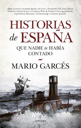 HISTORIAS DE ESPAÑA QUE NADIE TE HABIA CONTADO | 9788417558185 | GARCES, MARIO | Librería Castillón - Comprar libros online Aragón, Barbastro