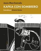 KAFKA CON SOMBRERO | 9788416112722 | MARCHAMALO, JESÚS | Librería Castillón - Comprar libros online Aragón, Barbastro