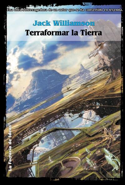 TERRAFORMAR LA TIERRA | 9788484219439 | WILLIAMSON, JACK | Librería Castillón - Comprar libros online Aragón, Barbastro