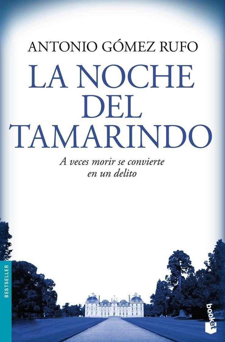 La noche del tamarindo | 9788408084259 | Gómez Rufo, Antonio | Librería Castillón - Comprar libros online Aragón, Barbastro