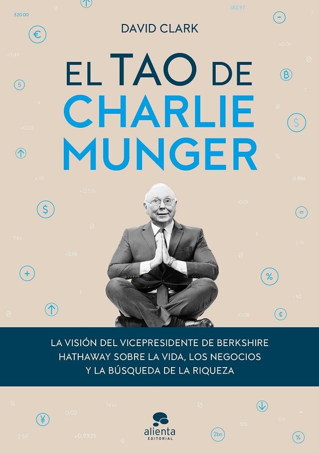 El tao de Charlie Munger | 9788413440842 | Clark, David | Librería Castillón - Comprar libros online Aragón, Barbastro