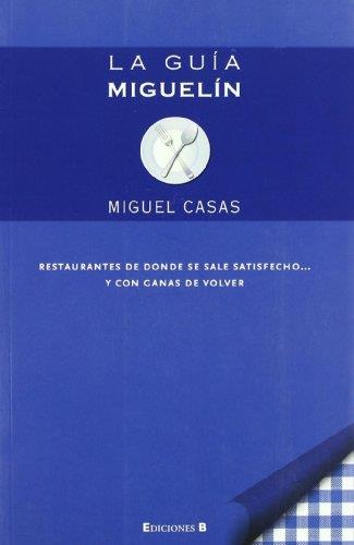 GUIA MIGUELIN, LA | 9788466642804 | CASAS, MIGUEL | Librería Castillón - Comprar libros online Aragón, Barbastro