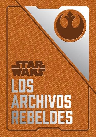 Star Wars: Los archivos rebeldes | 9788445005729 | Wallace, Daniel | Librería Castillón - Comprar libros online Aragón, Barbastro