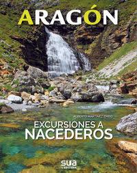 ARAGON : EXCURSIONES A NACEDEROS | 9788482166797 | MARTINEZ EMBID, ALBERTO | Librería Castillón - Comprar libros online Aragón, Barbastro
