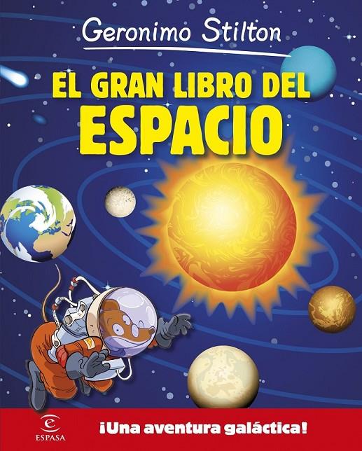 Geronimo Stilton. El gran libro del espacio | 9788467043549 | Geronimo Stilton | Librería Castillón - Comprar libros online Aragón, Barbastro