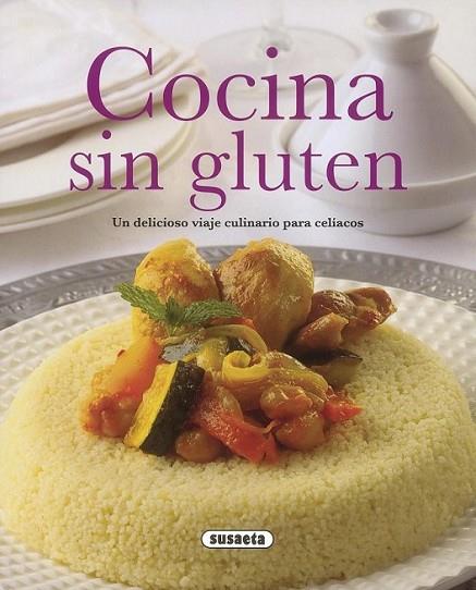 Cocina sin gluten | 9788467734485 | Susaeta, Equipo | Librería Castillón - Comprar libros online Aragón, Barbastro