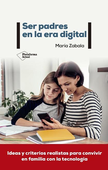 Ser padres en la era digital | 9788418582783 | Zabala, María | Librería Castillón - Comprar libros online Aragón, Barbastro