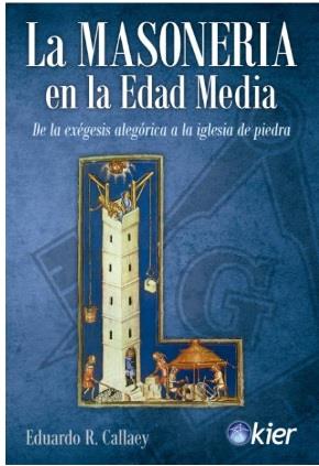 La Masonería en la Edad Media | 9788418801181 | Callaey, Eduardo R. | Librería Castillón - Comprar libros online Aragón, Barbastro
