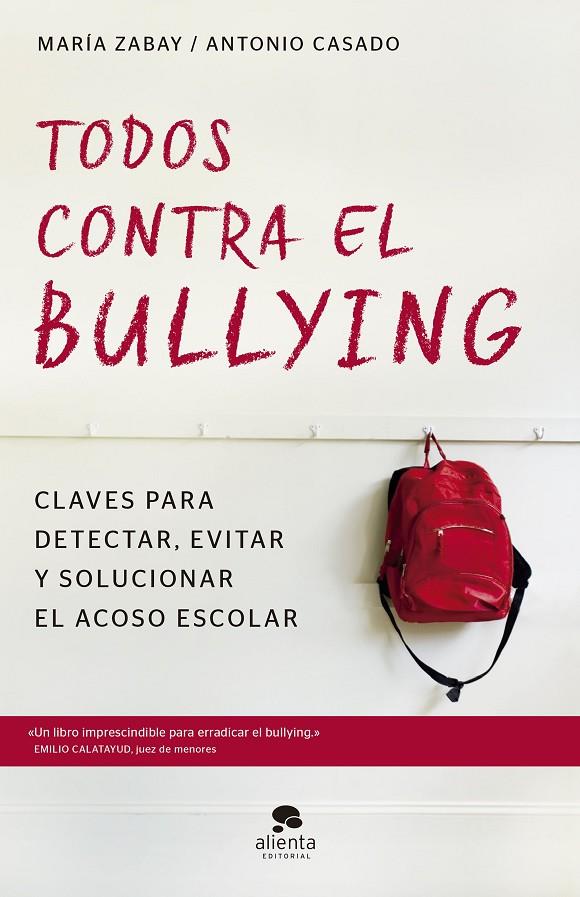 Todos contra el bullying | 9788416928583 | Zabay Bes, María/Casado Mena, José Antonio | Librería Castillón - Comprar libros online Aragón, Barbastro