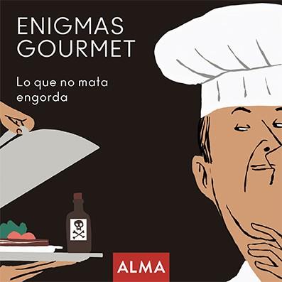 Enigmas gourmet, lo que no mata engorda | 9788418008245 | Durá, Margarita | Librería Castillón - Comprar libros online Aragón, Barbastro