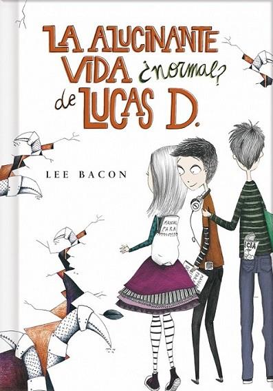 La alucinante vida ¿normal? de Lucas D. (libro 1) | 9788415580553 | BACON, LEE | Librería Castillón - Comprar libros online Aragón, Barbastro