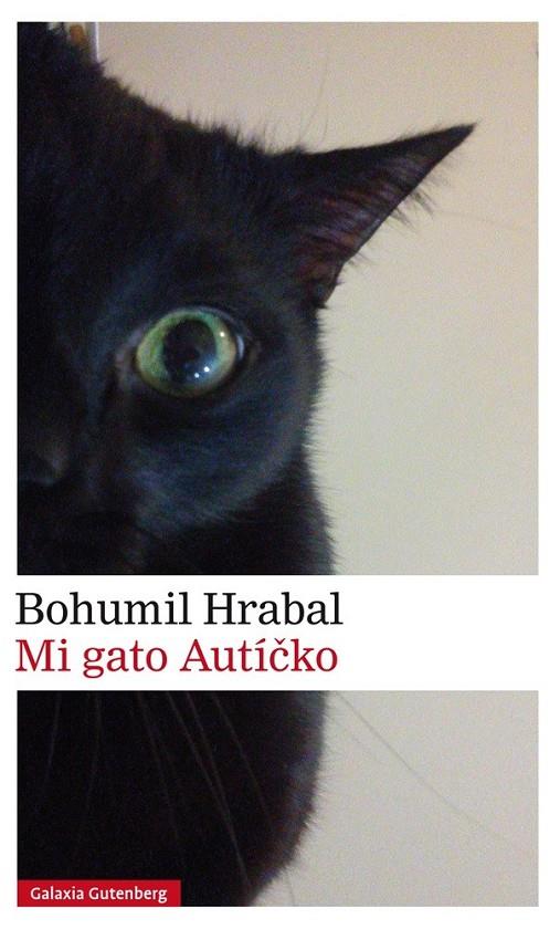Mi gato Autícko | 9788416734092 | Hrabal, Bohumil | Librería Castillón - Comprar libros online Aragón, Barbastro